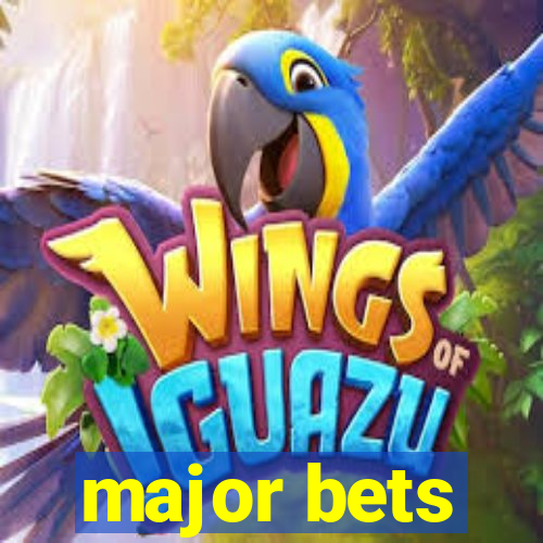 major bets